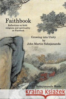 Faithbook: Volume 2 Growing Into Unity John Martin Sahajananda 9798875467967 Blurb - książka