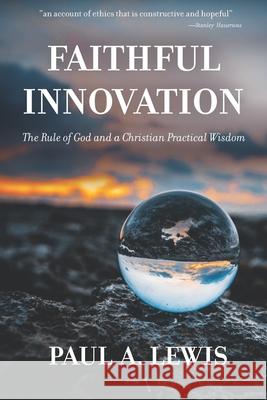 Faithful Innovation Paul A. Lewis 9781641732376 Smyth & Helwys Publishing, Incorporated - książka