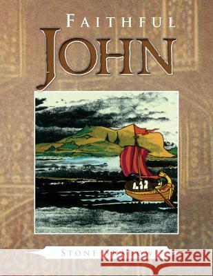 Faithful John Stone Shadow 9781450007870 Xlibris Corporation - książka