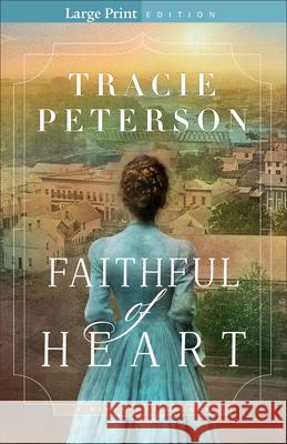 Faithful of Heart Tracie Peterson 9780764246166 Bethany House Publishers - książka