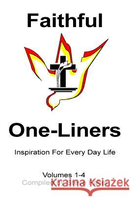 Faithful One-Liners: Inspiration For Every Day Life Falter, Steve 9781536998238 Createspace Independent Publishing Platform - książka