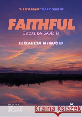 Faithful Study Guide: Because GOD is Elizabeth McQuoid 9781789743395 Inter-Varsity Press - książka