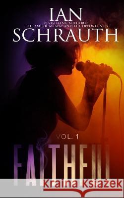 Faithful: Vol. 1 Ian Schauth   9781088185438 IngramSpark - książka