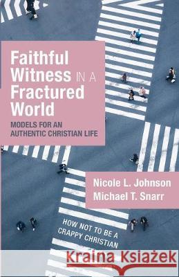 Faithful Witness in a Fractured World Nicole L. Johnson Michael T. Snarr 9781532653148 Cascade Books - książka