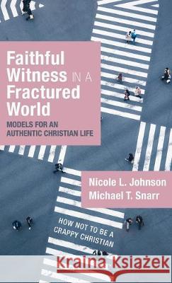 Faithful Witness in a Fractured World Nicole L Johnson, Michael T Snarr 9781532653155 Cascade Books - książka