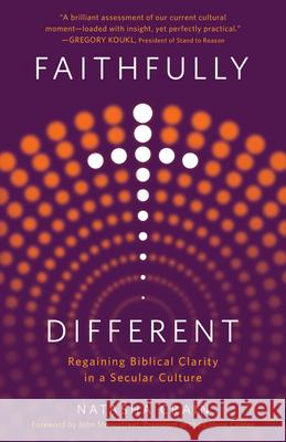 Faithfully Different: Regaining Biblical Clarity in a Secular Culture Natasha Crain 9780736984294 Harvest House Publishers - książka