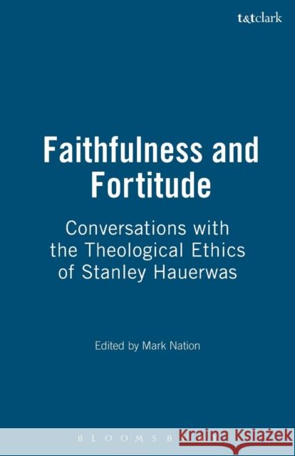 Faithfulness and Fortitude Nation, Mark 9780567087386 T. & T. Clark Publishers - książka