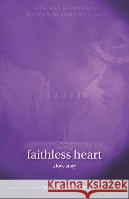 Faithless Heart: a love story Keller, Cliff 9781520680217 Independently Published - książka