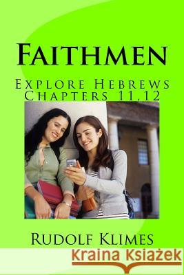 Faithmen: Hebrews 11, 12 Rudolf Klime 9781547006861 Createspace Independent Publishing Platform - książka