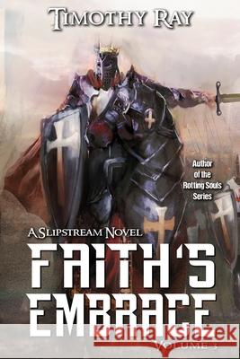 Faith's Embrace Timothy a. Ray 9781722013196 Createspace Independent Publishing Platform - książka