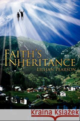 Faith's Inheritance Lillian Pearson 9781425935887 Authorhouse - książka