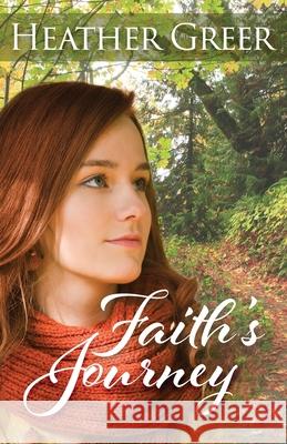 Faith's Journey Heather Greer 9781649170033 Scrivenings Press LLC - książka