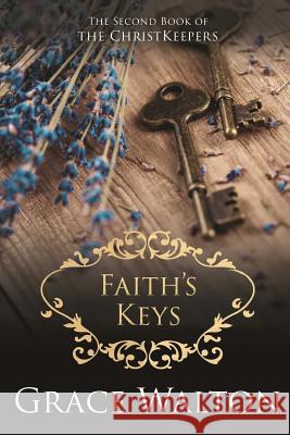 Faith's Keys Grace Walton Amy Deloach 9781500255800 Createspace - książka