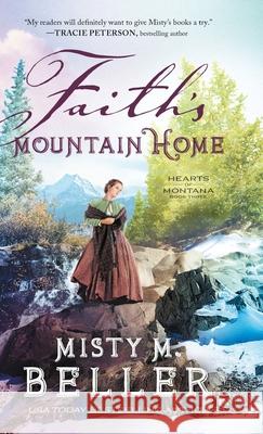 Faith's Mountain Home Misty M. Beller 9780764238116 Bethany House Publishers - książka