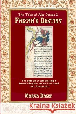 Faizah's Destiny: The Tales of Abu Nuwas 2 Marva Dasef 9781719979955 Independently Published - książka