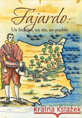 Fajardo: Un Hidalgo, Un Rio, Un Pueblo.: Novela Historica Recio Ferreras, Eloy 9781463381073 Palibrio - książka