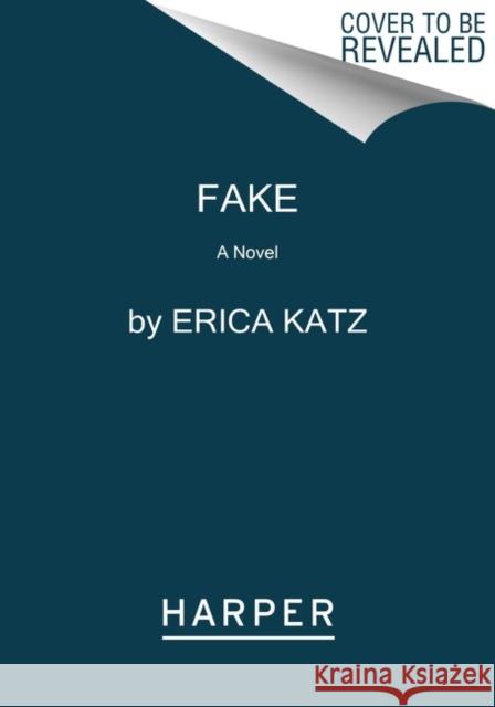 Fake: A Novel Erica Katz 9780063082595 Harper Paperbacks - książka