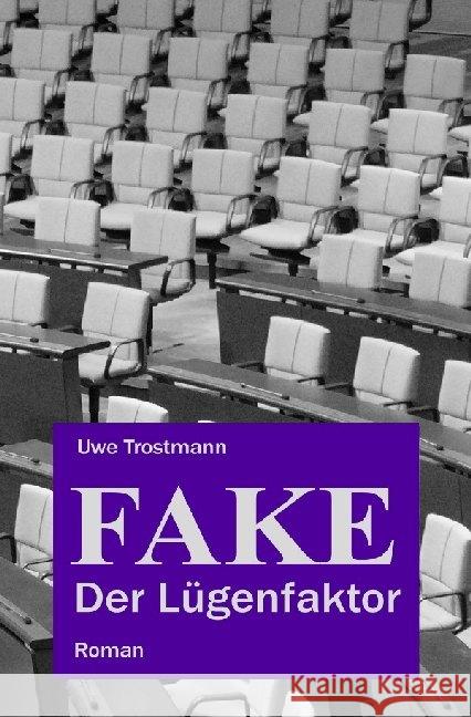 Fake - Der Lügenfaktor Trostmann, Uwe 9783746771830 epubli - książka