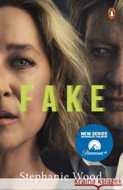Fake: A startling true story of love in a world of liars, cheats, narcissists, fantasists and phonies Stephanie Wood 9781761350726 Penguin Random House Australia - książka