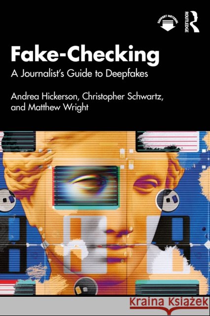 Fake-Checking: A Journalist’s Guide to Deepfakes Matthew Wright 9781032741321 Routledge - książka