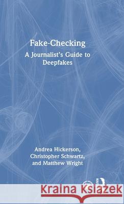 Fake-Checking: A Journalist’s Guide to Deepfakes Matthew Wright 9781032741314 Routledge - książka