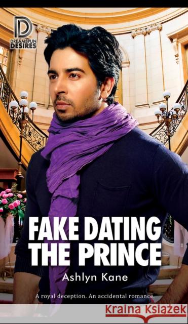 Fake Dating the Prince Ashlyn Kane 9781641081870 Dreamspinner Press - książka