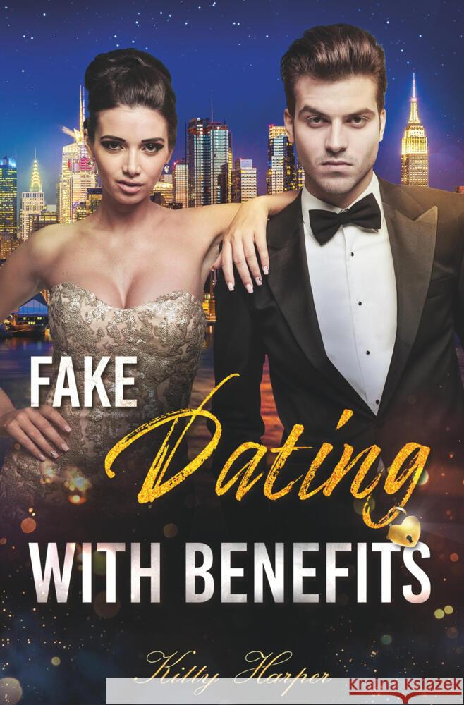 Fake Dating with Benefits - Gefühle sind nicht zu bremsen Harper, Kitty 9783759260932 via tolino media - książka