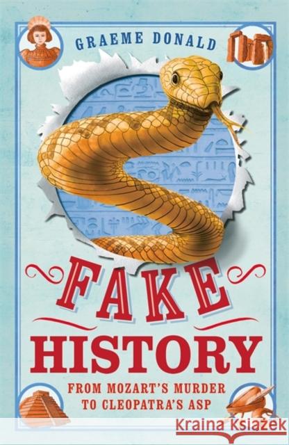 Fake History: From Mozart's Murder to Cleopatra's Asp Graeme Donald 9781789293623 Michael O'Mara Books Ltd - książka