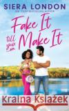 Fake It Till You Make It Siera London 9781538739389 Little, Brown & Company