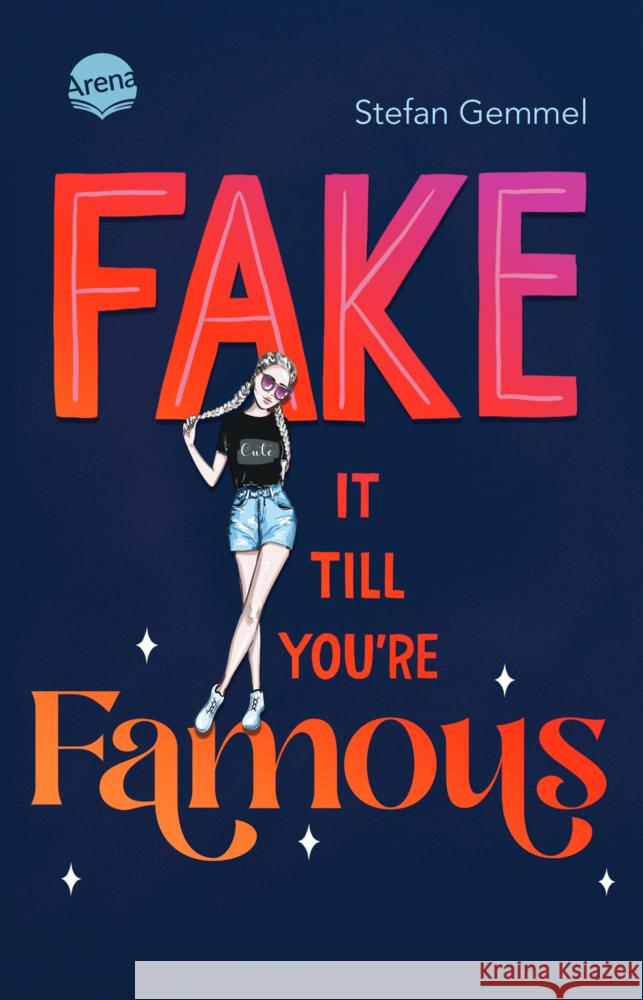 Fake it till you're famous Gemmel, Stefan 9783401606149 Arena - książka