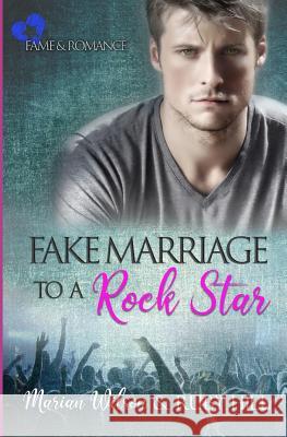 Fake Marriage to a Rock Star: Fame and Romance Ruby Hill Marian Wilson 9781790359196 Independently Published - książka