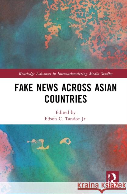 Fake News Across Asian Countries Edson C. Tando 9781032516233 Routledge - książka