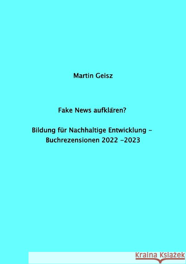 Fake News aufklären? Geisz, Martin 9783757571399 epubli - książka