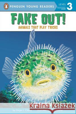 Fake Out!: Animals That Play Tricks Ginjer L. Clarke Pete Mueller 9780448446561 Grosset & Dunlap - książka