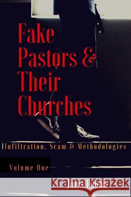 Fake Pastors and Their Churches: Infiltration, Scam & Methodologies Jules Fonba 9781537040981 Createspace Independent Publishing Platform - książka