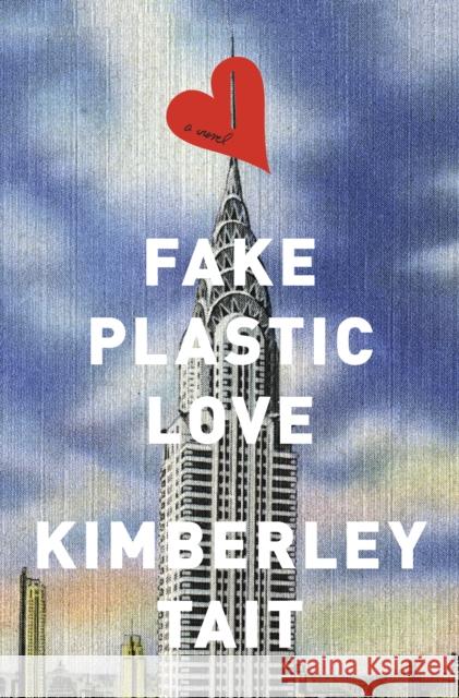 Fake Plastic Love Tait, Kimberley 9781250154965 St Martin's Press - książka