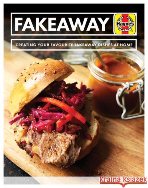 Fakeaway Manual: Creating your favourite takeaway dishes at home Fergal Connolly 9781785217210 Haynes Publishing UK - książka