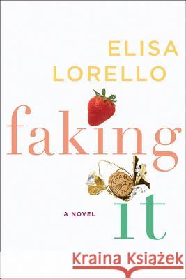 Faking It Elisa Lorello 9780547744971 Mariner Books - książka