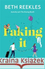 Faking it Beth Reekles 9788367784399 PORADNIA K - książka