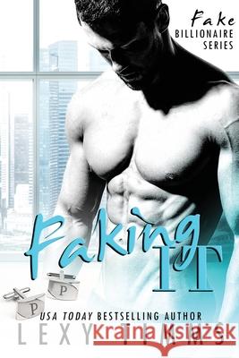 Faking It: BBW Billionaire Series Timms, Lexy 9781548889265 Createspace Independent Publishing Platform - książka