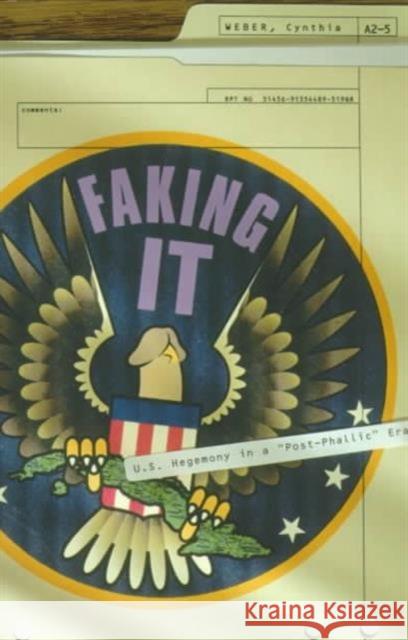 Faking It: U.S. Hegemony in a 