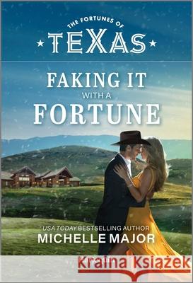 Faking It with a Fortune Michelle Major 9781335996787 Harlequin Fortunes of Texas - książka