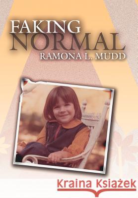 Faking Normal Ramona L. Mudd 9781425937843 Authorhouse - książka