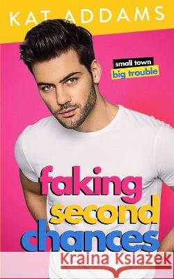 Faking Second Chances Addams Kat Addams 9798429247793 Independently published - książka