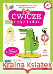 Fakt edukacja 3/2023 Ćwiczę rękę i oko praca zbiorowa 9788382502725 Ringier Axel Springer Polska/Dzieci - książka
