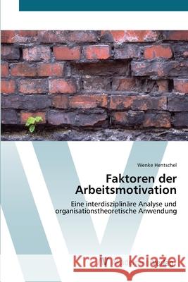 Faktoren der Arbeitsmotivation Hentschel, Wenke 9783639428940 AV Akademikerverlag - książka
