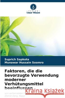 Faktoren, die die bevorzugte Verwendung moderner Verhütungsmittel beeinflussen Sapkota, Suprich, Hussain Soomro, Munawar 9786209059667 Verlag Unser Wissen - książka