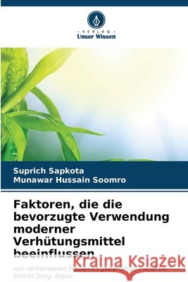 Faktoren, die die bevorzugte Verwendung moderner Verhütungsmittel beeinflussen Sapkota, Suprich, Hussain Soomro, Munawar 9786209059667 Verlag Unser Wissen - książka