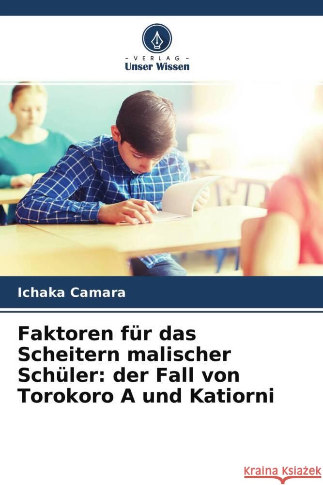 Faktoren für das Scheitern malischer Schüler: der Fall von Torokoro A und Katiorni Camara, Ichaka, Traoré, Ibrahima 9786204246079 Verlag Unser Wissen - książka