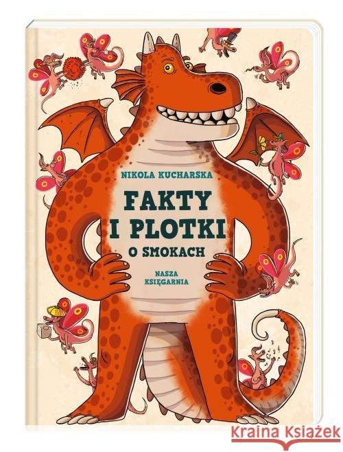 Fakty i plotki o smokach Kucharska Nikola 9788310135254 Nasza Księgarnia - książka